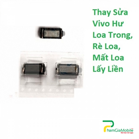 Thay Thế Sửa Chữa Vivo V7 Hư Loa Trong, Rè Loa, Mất Loa Lấy Liền